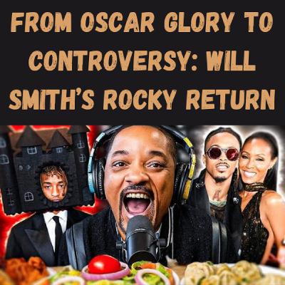 S21 Ep11: From Oscar Glory to Controversy: Will Smith’s Rocky Return S21 Ep11: From Oscar Glory to Controversy: Will Smith’s Rocky Return