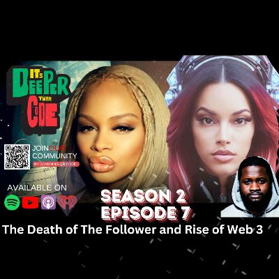 S2 Episode 7: The Death of The Follower and Rise of Web 3