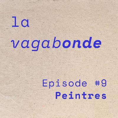 La Vagabonde • Episode 9 #Peintres