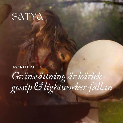 Gränssättning är kärlek -  gossip & lightworker-fällan