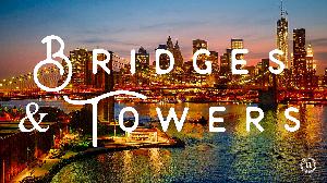 Bridges & Towers