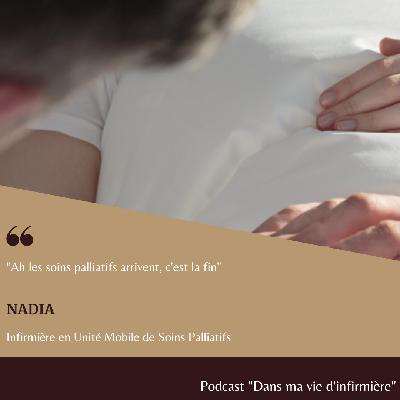 [S1 E9] Nadia, IDE en soins palliatifs