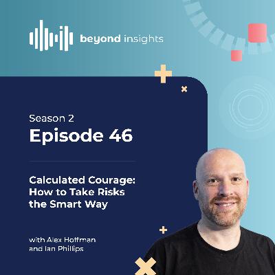 Calculated Courage: How to Take Risks the Smart Way