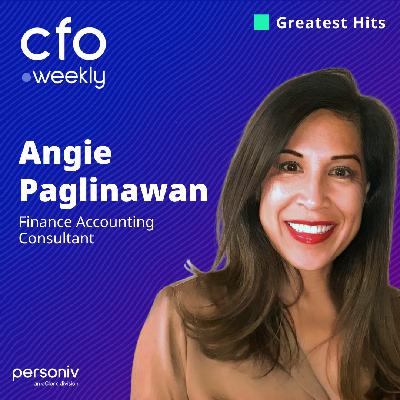 Greatest Hits: How One Finance Leader Transformed Multiple Industries with Angie Paglinawan, Finance Accounting Consultant