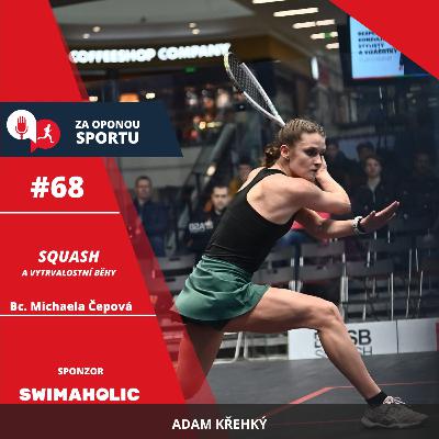 Za oponou sportu #68 - Bc. Michaela Čepová - Squash a vytrvalostní běhy