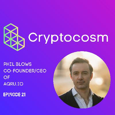 Get Crypto Smart With Phil Blows of AQRU.IO - Making Crypto Adoption Faster & Simpler Get Crypto Smart With Phil Blows of AQRU.IO - Making Crypto Adoption Faster & Simpler