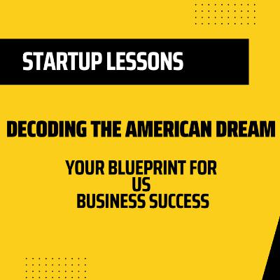 Decoding the American Dream: Your Blueprint for US Business Succes