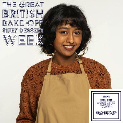 Krème Patisserie: A Great British Bake-Off Podcast Season 4 Episode 07: Dessert Week