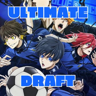 Episode 50 - The Ultimate Anime Draft!