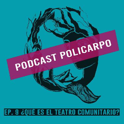 Ep. 9 - ¿Qué es el teatro comunitario? Con Agustina Ruiz Barrea Ep. 9 - ¿Qué es el teatro comunitario? Con Agustina Ruiz Barrea