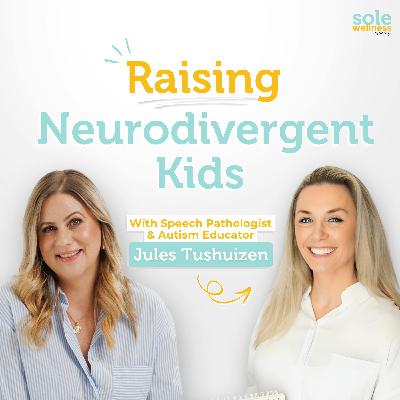 Raising Neurodivergent Kids With a Speech Pathologist & Autism Educator