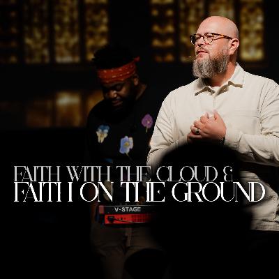 Faith with the Cloud & Faith on the Ground | The Way of the Disciple | Pastor Charlie Dawes