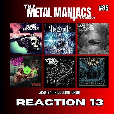 7 Bands that Impressed us : The Metal Maniacs Podcast -Reaction 13