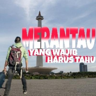 YANG HARUS DIPERHATIKAN SAAT MERANTAU YANG HARUS DIPERHATIKAN SAAT MERANTAU