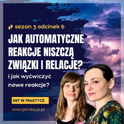 3 | 6 | Przestań pogarszać sytuację w ziwiązku | EMOCJE I RELACJ, DBT W PRAKTYCE 3 | 6 | Przestań pogarszać sytuację w ziwiązku | EMOCJE I RELACJ, DBT W PRAKTYCE