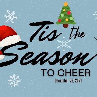 Tis the Season to Cheer Tis the Season to Cheer