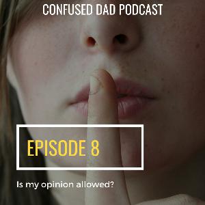 8.Is my opinion allowed?