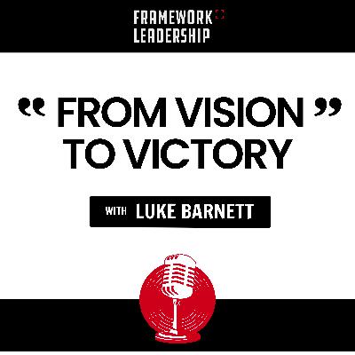 From Vision to Victory- Luke Barnett