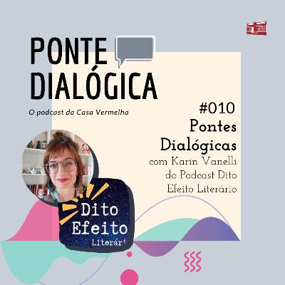 Ponte Dialógica T01 #10 - Pontes Dialógicas com Karin Vanelli