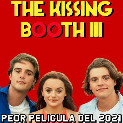 The Kissing Booth 3 es la peor película del 2021