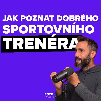 Tyto vlastnosti hledejte u trenérů svých dětí | Pavel Knap - Díl 84.