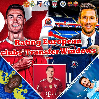 Rating Transfer Windows of Top European Clubs - Part 1 ft. Siddharth KB & Advaith Nair