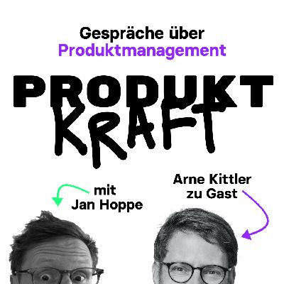 Product Leadership für 1.000, 100 oder 10 Personen - Arne Kittler zu Gast (Product at Heart, ex XING, ex Facelift)
