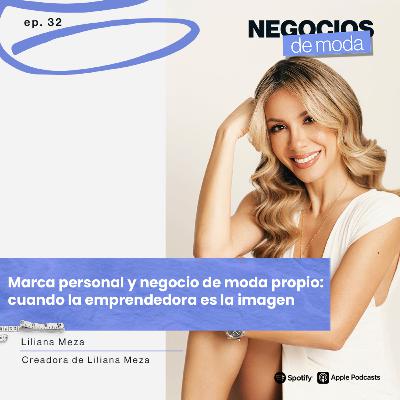 Marca personal y negocio de moda propio: cuando la emprendedora es la imagen con Liliana Meza Marca personal y negocio de moda propio: cuando la emprendedora es la imagen con Liliana Meza