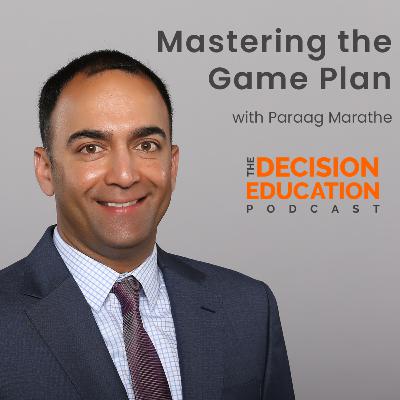 Episode 040: Mastering the Game Plan with Paraag Marathe