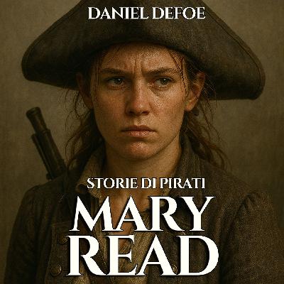 Audiolibro Storie di Pirati - 04 Mary Read - Daniel Defoe Audiolibro Storie di Pirati - 04 Mary Read - Daniel Defoe