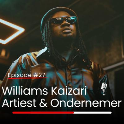 Williams Kaizari, Artiest en Ondernemer #27