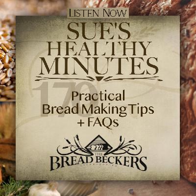 170: Practical Bread Making Tips and FAQs