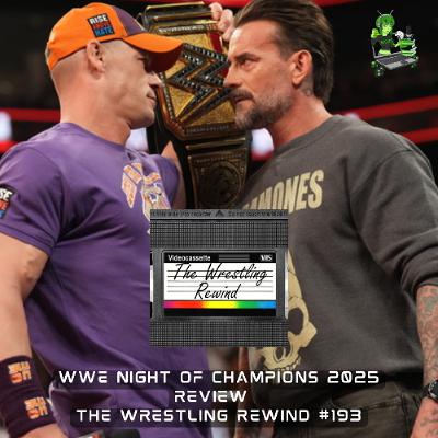 The Wrestling Rewind #193 🎙️:  WWE Night Of Champions 2025  | Review