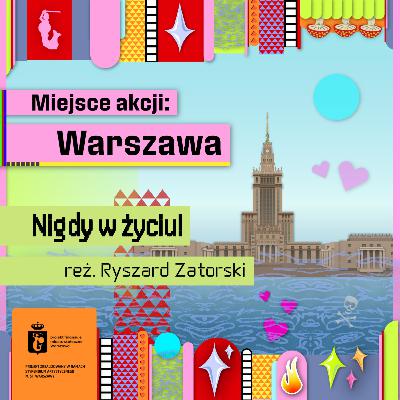 Nienawidzę tego mostu! - Nigdy w życiu, reż. Ryszard Zatorski