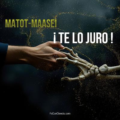Matot-Maasei –Te Lo Juro