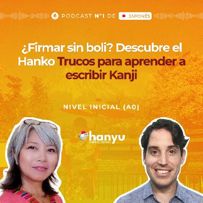 #27 El Kanji 漢字 | Qué es un Hanko y para qué se usa en Japón | Podcast para Aprender Japonés | A0 T2 E27 #27 El Kanji 漢字 | Qué es un Hanko y para qué se usa en Japón | Podcast para Aprender Japonés | A0 T2 E27