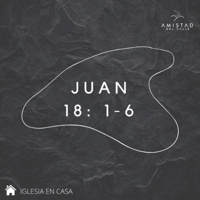 Juan 18: 1-6