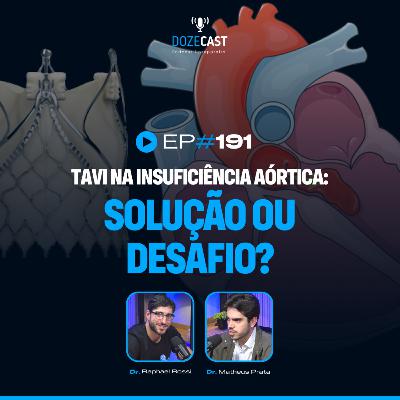 191 - TAVI na Insuficiência Aórtica: solução ou desafio?