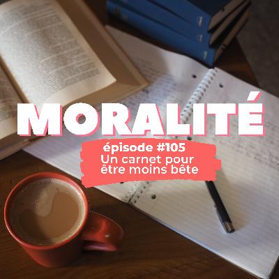 #105 : Un carnet pour être moins bête