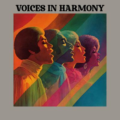 Episode 22: Voices In Harmony