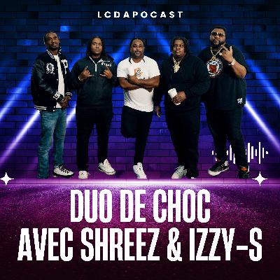 Duo de Choc avec Shreez & Izzy-S