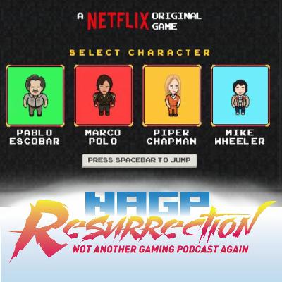 NAGP Resurrection 61: Netflix is Secretly a Video Game Company