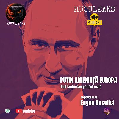 Putin amenință Europa - Bluf tactic sau pericol real?