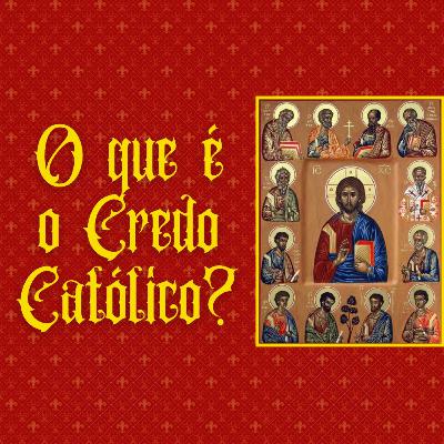 2. O que é o Credo Católico? • Catecismo Católico Tradicional