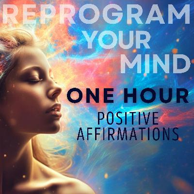 Positive Morning Affirmations | One Hour Daily Affirmations