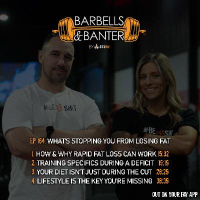 Ep 164 - What's stopping you from losing fat