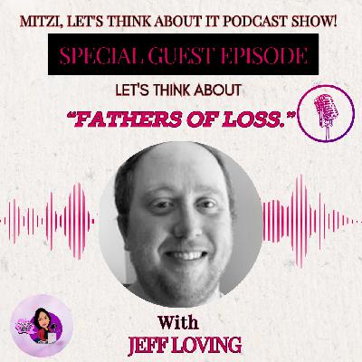 LTA "Fathers of Loss" W/SG Jeff Loving LTA "Fathers of Loss" W/SG Jeff Loving