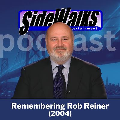 Remembering Rob Reiner (2004)