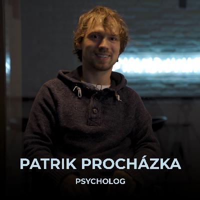 Psycholog Patrik Procházka | Lidé často upřednostňují svojí méněcennost namísto toho, aby rozvíjeli svou výjimečnost Psycholog Patrik Procházka | Lidé často upřednostňují svojí méněcennost namísto toho, aby rozvíjeli svou výjimečnost