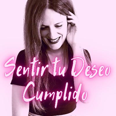 Vivir el Sentimiento de Deseo Cumplido y Salir de la Carencia